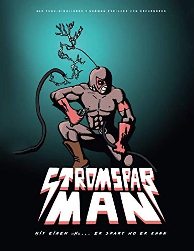 Stromsparman: Mit einem »N«... Er spart wo er kann