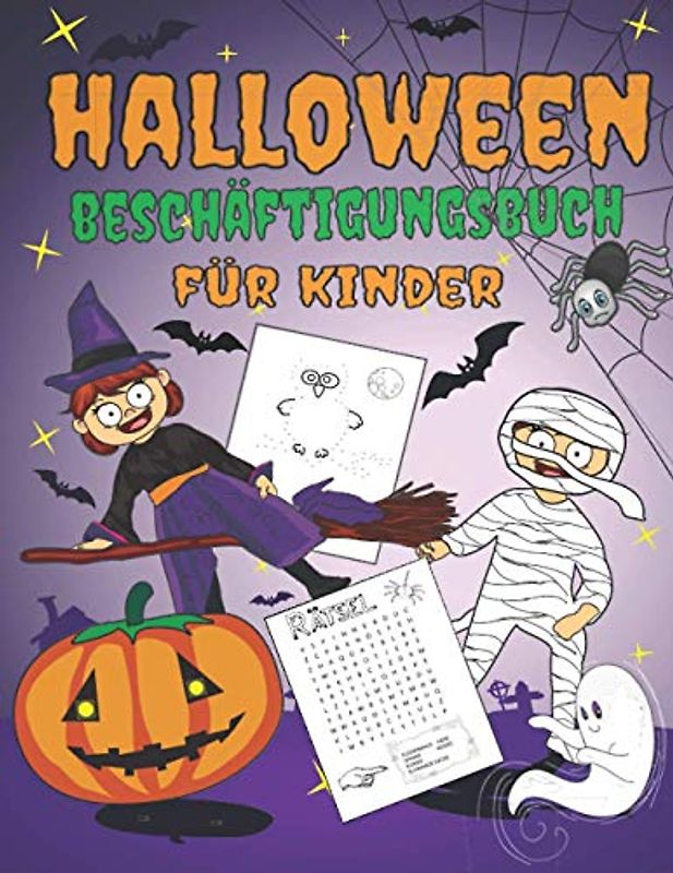 Halloween Beschäftigungsbuch für Kinder: Großes Rätsel- und Malbuch für Mädchen und Jungen ab 5 Jahren. Ausmalen, Wörtersuche, Punkt zu Punkt, Labyrinthe.