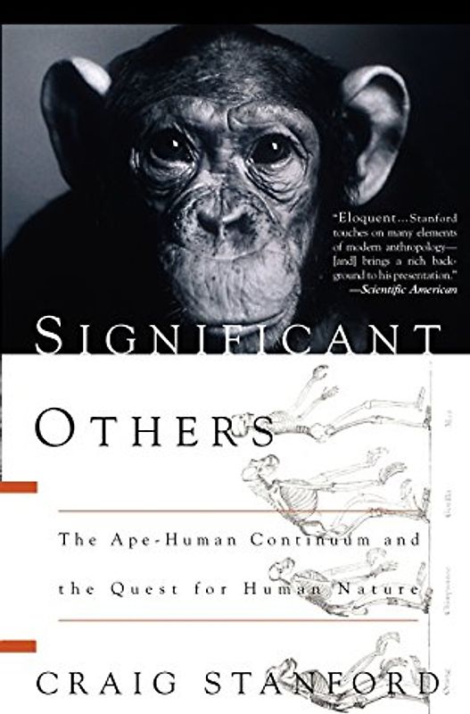 Significant Others: The Ape-human Continuum and the Quest for Human Nature - Craig B. Stanford