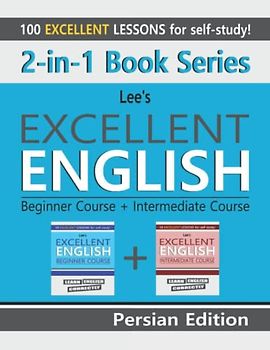 2-in-1 Book Series: Lee’s Excellent English Beginner Course + Lee’s Excellent English Intermediate Course – Persian Edition (Lee’s Excellent English Books - Persian Edition)