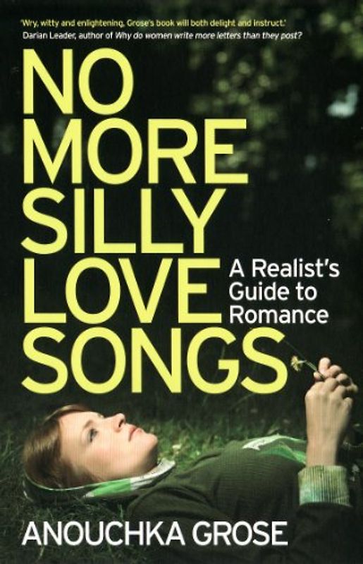 No More Silly Love Songs: A Realist's Guide to Romance