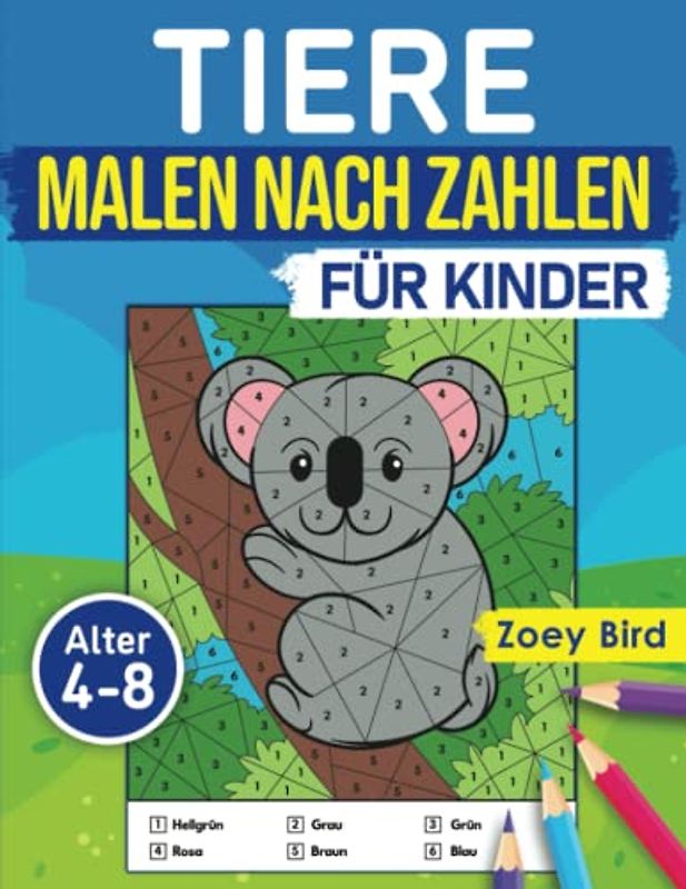 Tiere Malen nach Zahlen für Kinder: Malbuch für Kinder 4 – 8