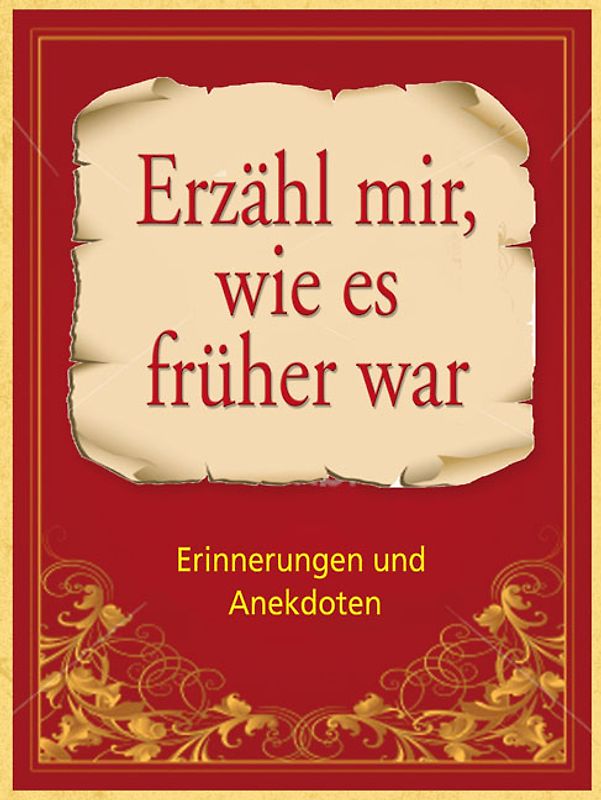 Erzähl mir, wie es früher war