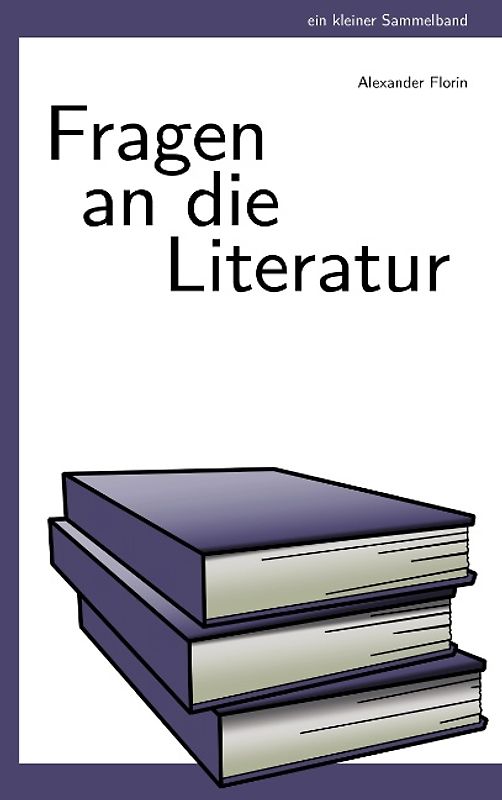 Fragen an die Literatur