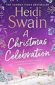 A Christmas Celebration: the cosiest, most joyful novel you'll read this Christmas