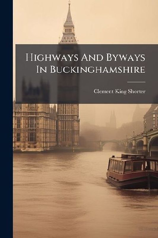 Highways And Byways In Buckinghamshire
