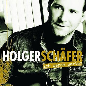 Holger Schäfer - Ich Werde Warten
