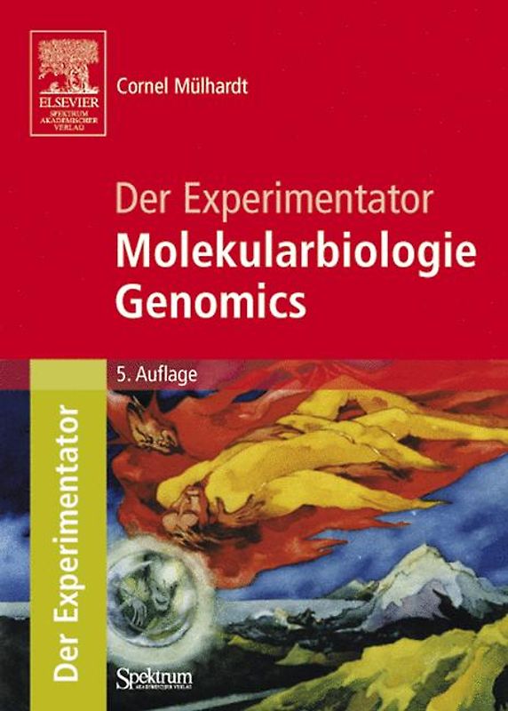 Der Experimentator: Molekularbiologie / Genomics