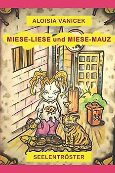 Miese-Liese und Miese Mauz: Seelentroesterpaar