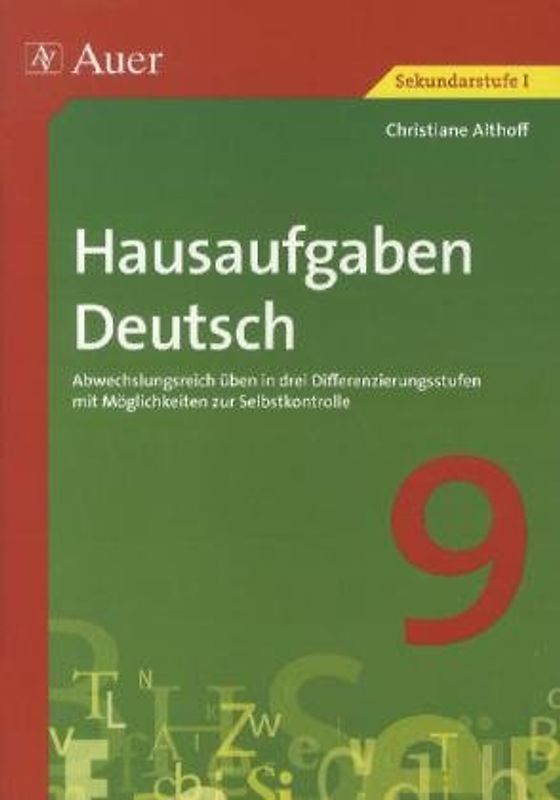 Hausaufgaben Deutsch Klasse 9. Abwechslungsreich üben in drei Differenzierungs- stufen mit Möglichkeiten zur Selbstkontrolle