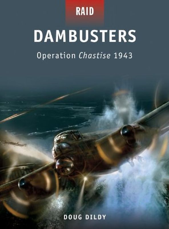 Dambusters - Operation Chastise 1943 (Raid) - Doug Dildy