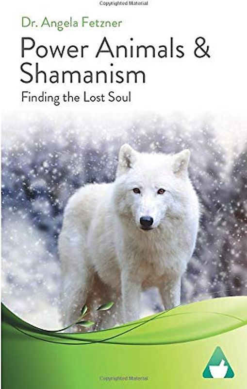 Power Animals & Shamanism: Finding the Lost Soul