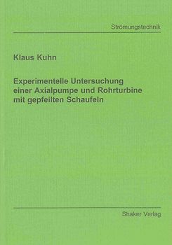Experimentelle Untersuchung einer Axialpumpe und Rohrturbine mit gepfeilten Schaufeln
