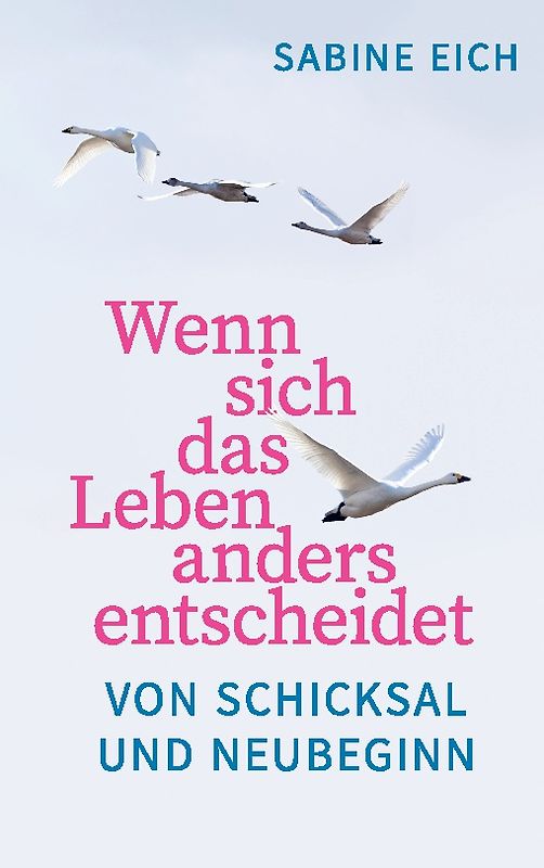 Wenn sich das Leben anders entscheidet