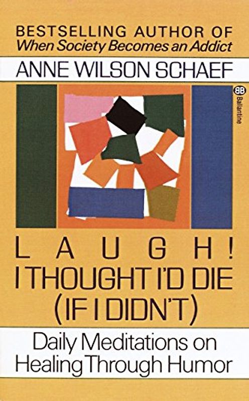 Lough! I Thought I'd Die (If I Didn't): Daily Meditations on Healing Through humor