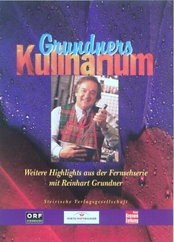 Grundners Kulinarium. Weitere Highlights aus der beliebten Fernsehserie