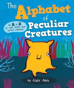 The Alphabet of Peculiar Creatures