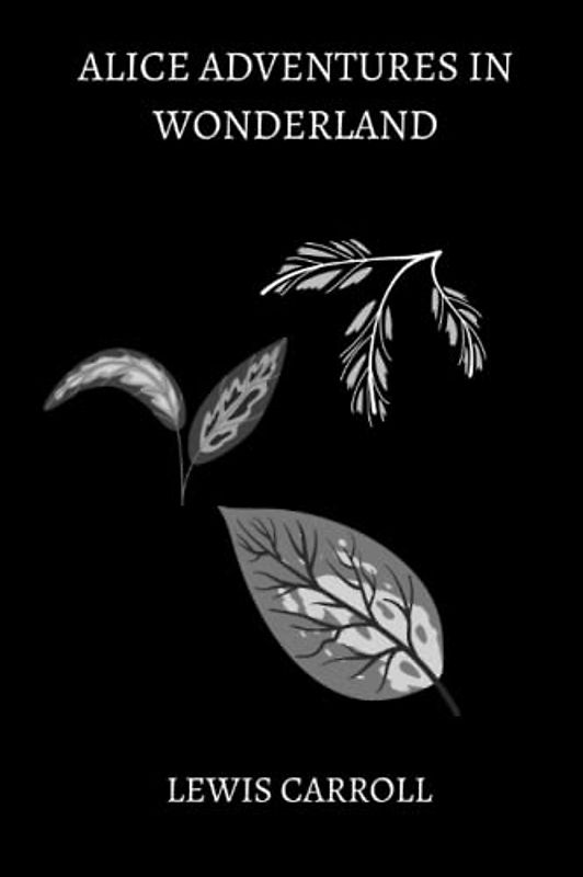 alice adventures in wonderland by Lewis Carroll