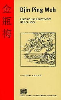Epitome und analytischer Namenindex des Djin Ping Meh gemäss der Übersetzung der Brüder Kibat