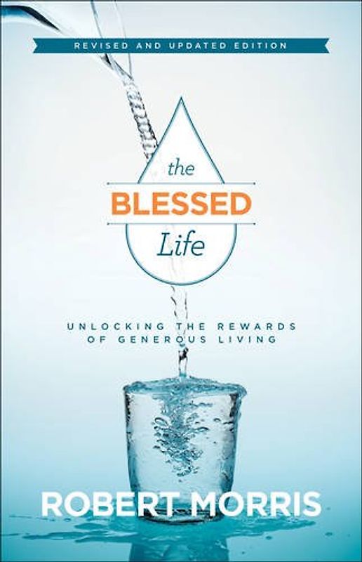 The Blessed Life: Unlocking the Rewards of Generous Living