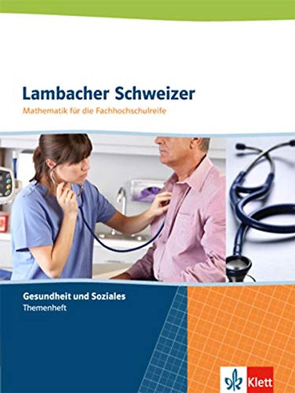 Lambacher Schweizer. Mathematik für die Fachhochschulreife: Themenheft Gesundheit und Soziales (Lambacher Schweizer für die Fachhochschulreife)