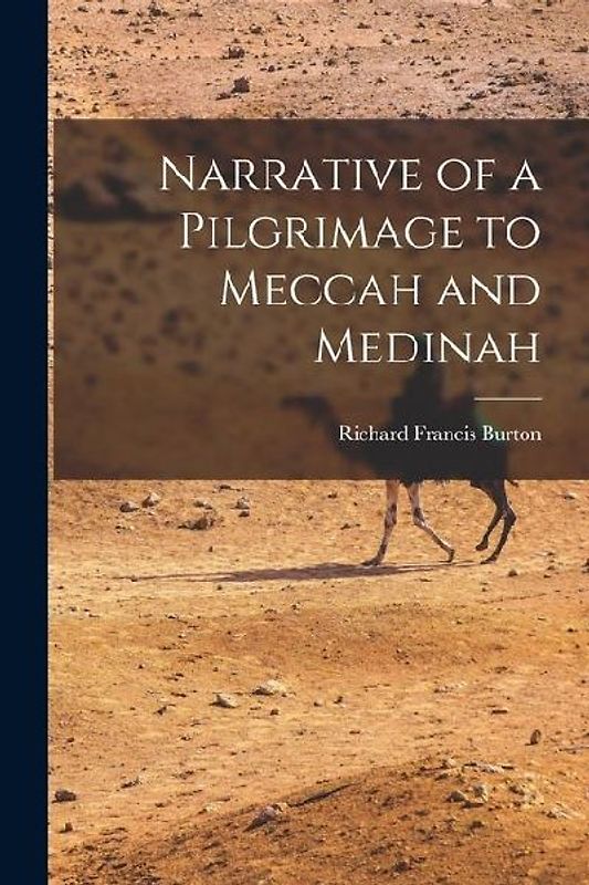 Narrative of a Pilgrimage to Meccah and Medinah
