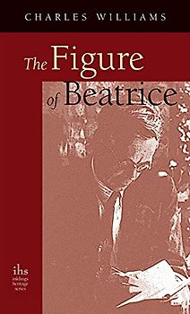 Figure of Beatrice: A Study in Dante