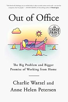 Out of Office: The Big Problem and Bigger Promise of Working from Home (Random House Large Print)
