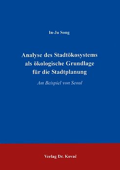 Analyse des Stadtökosystems als ökologische Grundlage für die Stadtplanung