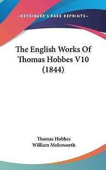 The English Works Of Thomas Hobbes V10 (1844)