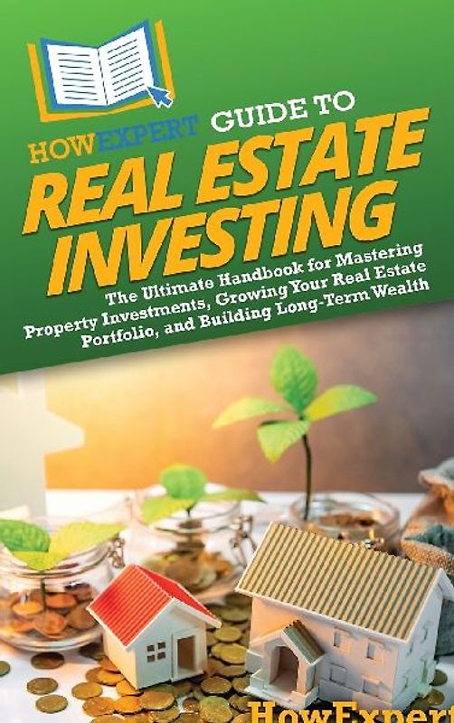 HowExpert Guide to Real Estate Investing