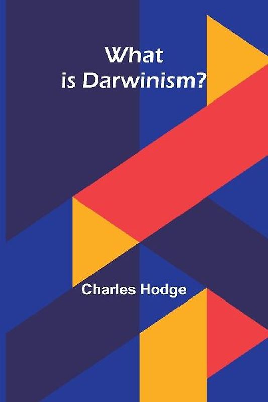What Is Darwinism?