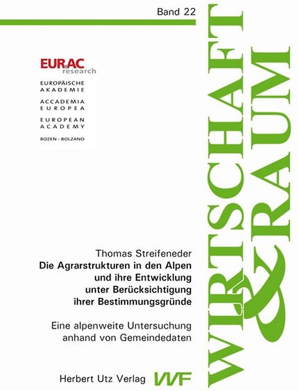 Die Agrarstrukturen in den Alpen und ihre Entwicklung unter Berücksichtigung ihrer Bestimmungsgründe