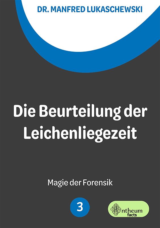 Die Beurteilung der Leichenliegezeit