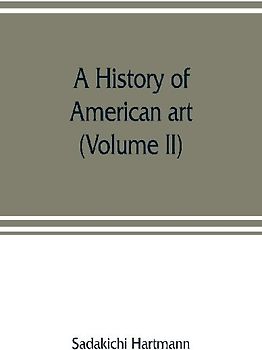 A history of American art (Volume II)
