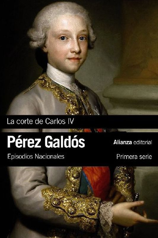 La Corte de Carlos IV : Episodios Nacionales 2 : primera serie