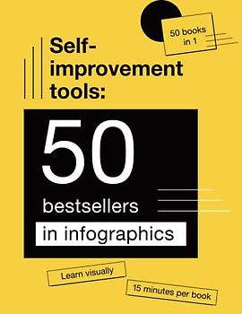 Self-Improvement Tools: 50 Bestsellers in Infographics. High-Rated Books for Self-Development and Personal Transformation in Visuals