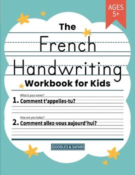 French Handwriting Practice Book for Kids: Bilingual Language Learning and Writing Workbook for Kindergarten, 1st, 2nd, 3rd and 4th Grade | Trace ... in French (Learning French Workbooks)