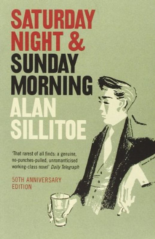 Saturday Night and Sunday Morning (Harper Perennial Modern Classics) (Harper Perennial Modern Classc)