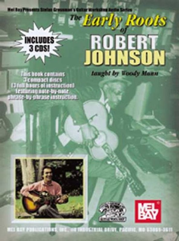 The Early Roots of Robert Johnson [With 2 CDs] (Stefan Grossman's Guitar Workshop Audio) - Mann, Woody