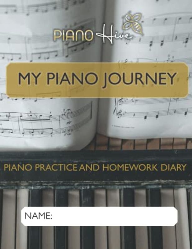 My Piano Journey: Notebook & Weekly Planner for Piano Lessons and Practice Schedule. For all Ages and Levels. Includes Creative Space Manuscript, Practice Tips and More (Piano Hive Books)
