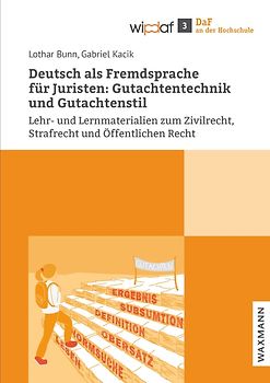 Deutsch als Fremdsprache für Jurist:innen – Gutachtentechnik und Gutachtenstil