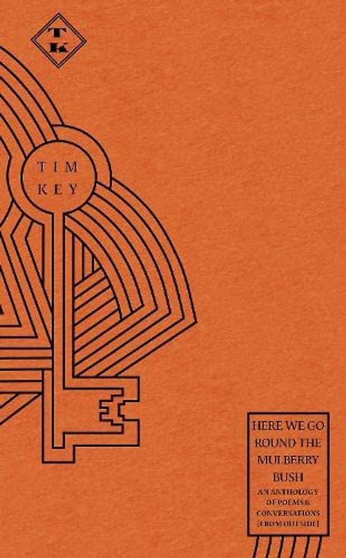Here We Go Round the Mulberry Bush: An Anthology of Poems and Conversations from Outside
