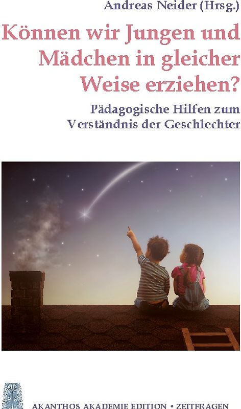 Können wir Jungen und Mädchen in gleicher Weise erziehen?