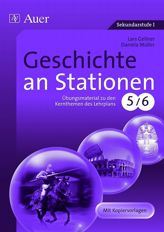 Geschichte an Stationen 5-6. Übungsmaterial zu den Kernthemen des Lehrplans, Klassen 5/6