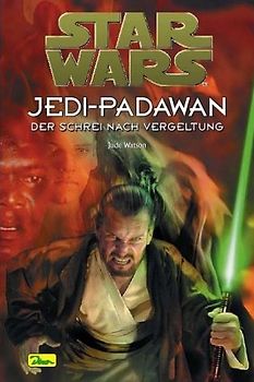 Star Wars - Jedi-Padawan / Der Schrei nach Vergeltung