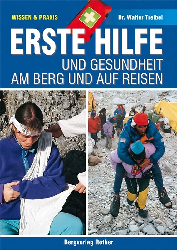 Erste Hilfe und Gesundheit am Berg und auf Reisen (Wissen & Praxis)