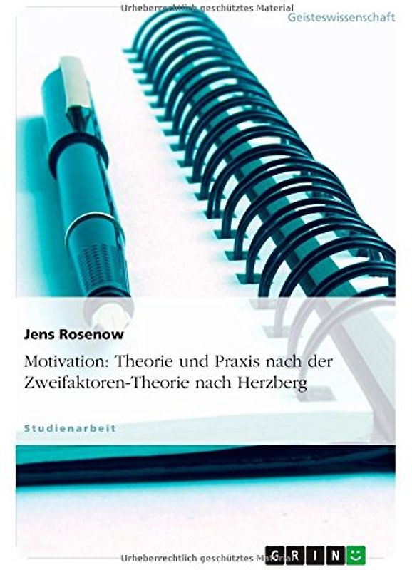 Motivation: Theorie und Praxis nach der Zweifaktoren-Theorie nach Herzberg