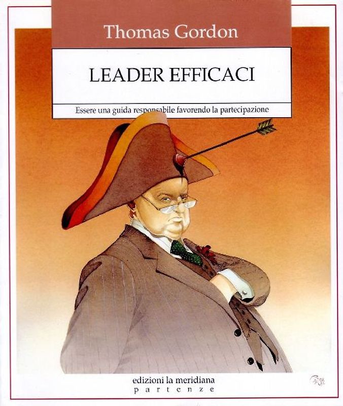 Leader efficaci. Essere una guida responsabile favorendo la partecipazione