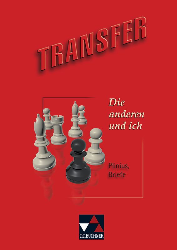 Transfer. Die Lateinlektüre / Die anderen und ich. Plinius, Briefe